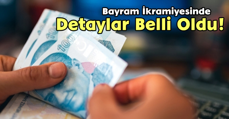 Bayram İkramiyesinde Detaylar Belli Oldu