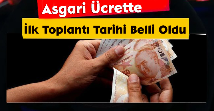 Asgari Ücrette İlk Toplantı Tarihi Belli Oldu